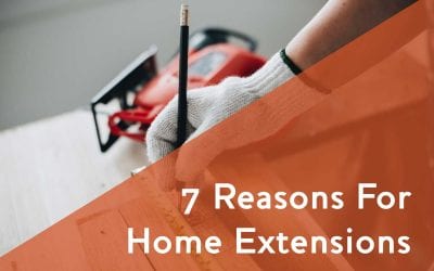 7 Reasons for Home Extensions
